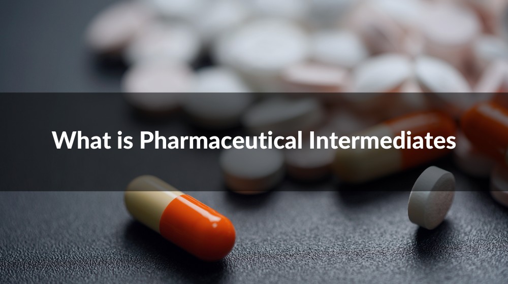What is Pharmaceutical Intermediates