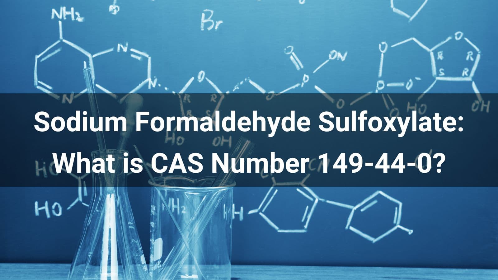 Sodium Formaldehyde Sulfoxylate: What is CAS Number 149-44-0?