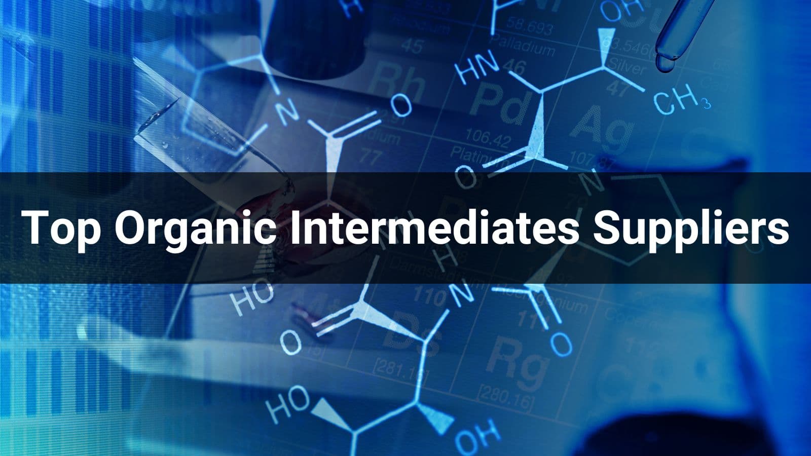 Top 10 Organic Intermediates Suppliers in 2024